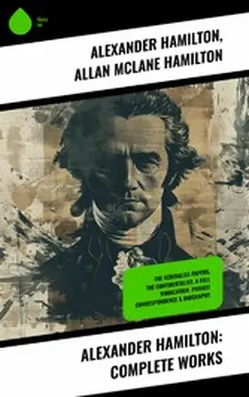 Hamilton / Lodge |  Alexander Hamilton: Complete Works | eBook | Sack Fachmedien