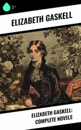 Gaskell |  Elizabeth Gaskell: Complete Novels | eBook | Sack Fachmedien