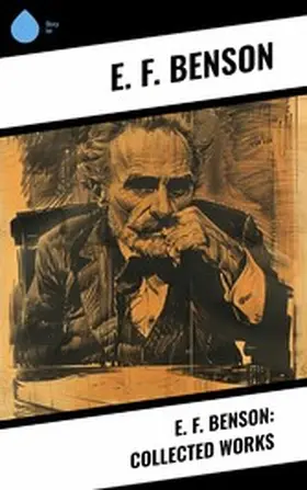 Benson |  E. F. Benson: Collected Works | eBook | Sack Fachmedien