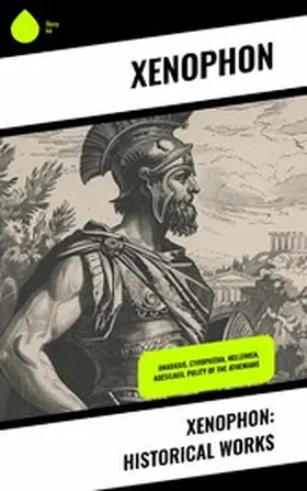 Xenophon |  Xenophon: Historical Works | eBook | Sack Fachmedien