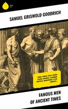 Goodrich |  Famous Men of Ancient Times | eBook | Sack Fachmedien