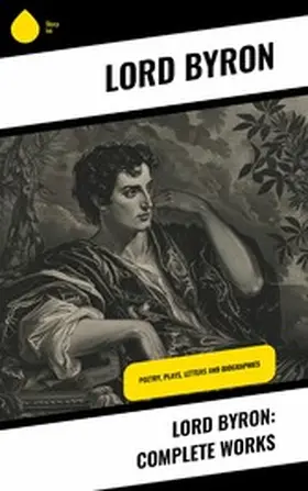 Byron |  Lord Byron: Complete Works | eBook | Sack Fachmedien