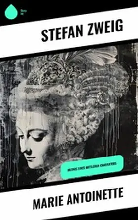 Zweig |  Marie Antoinette | eBook | Sack Fachmedien