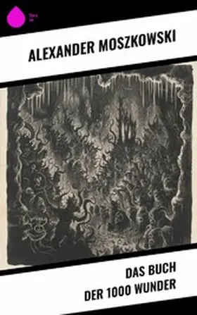 Moszkowski |  Das Buch der 1000 Wunder | eBook | Sack Fachmedien