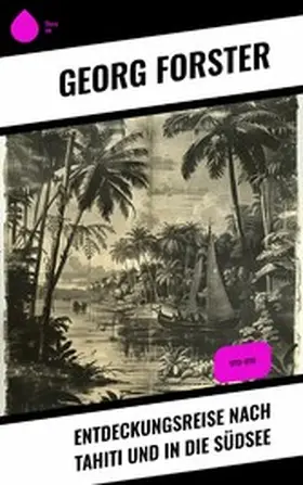 Forster |  Entdeckungsreise nach Tahiti und in die Südsee | eBook | Sack Fachmedien