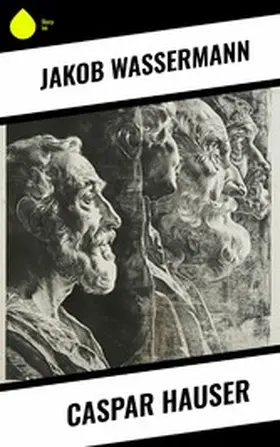 Wassermann |  Caspar Hauser | eBook | Sack Fachmedien