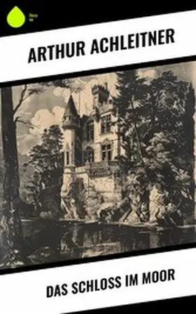 Achleitner |  Das Schloß im Moor | eBook | Sack Fachmedien