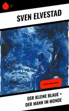 Elvestad |  Der kleine Blaue + Der Mann im Monde | eBook | Sack Fachmedien