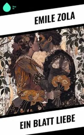 Zola |  Ein Blatt Liebe | eBook | Sack Fachmedien