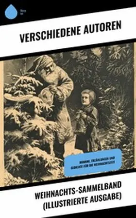 Raabe / Löns / Sapper |  Weihnachts-Sammelband (Illustrierte Ausgabe) | eBook | Sack Fachmedien
