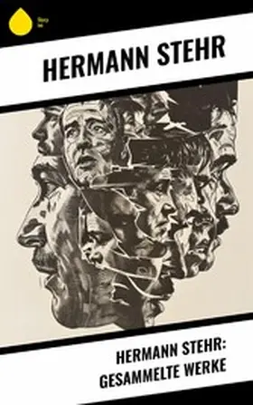 Stehr |  Hermann Stehr: Gesammelte Werke | eBook | Sack Fachmedien