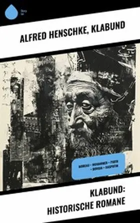 Henschke / Klabund |  Klabund: Historische Romane | eBook | Sack Fachmedien