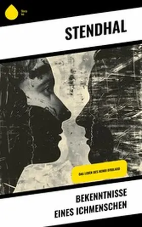 Stendhal |  Bekenntnisse eines Ichmenschen | eBook | Sack Fachmedien