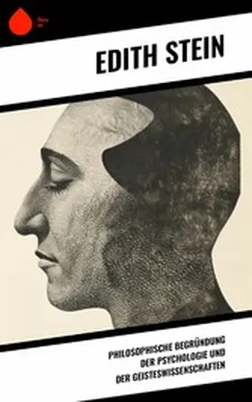 Stein |  Philosophische Begründung der Psychologie und der Geisteswissenschaften | eBook | Sack Fachmedien