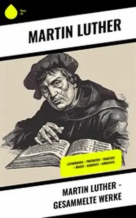 Luther |  Martin Luther - Gesammelte Werke | eBook | Sack Fachmedien