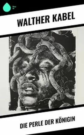 Kabel |  Die Perle der Königin | eBook | Sack Fachmedien