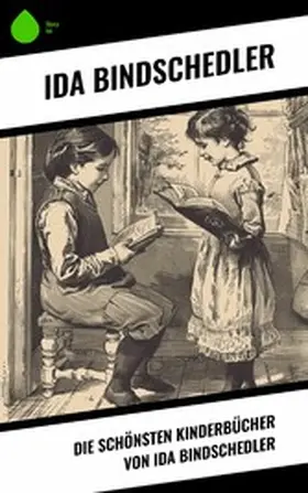 Bindschedler |  Die schönsten Kinderbücher von Ida Bindschedler | eBook | Sack Fachmedien