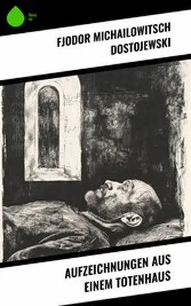 Dostojewski |  Aufzeichnungen aus einem Totenhaus | eBook | Sack Fachmedien