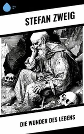 Zweig |  Die Wunder des Lebens | eBook | Sack Fachmedien