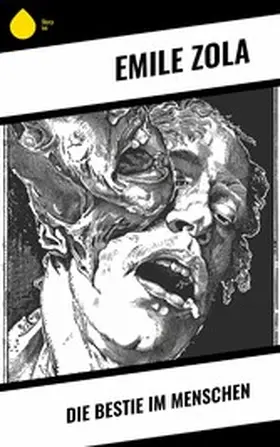 Zola |  Die Bestie im Menschen | eBook | Sack Fachmedien