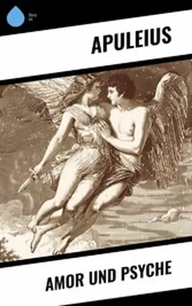Apuleius |  Amor und Psyche | eBook | Sack Fachmedien