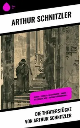 Schnitzler |  Die Theaterstücke von Arthur Schnitzler | eBook | Sack Fachmedien