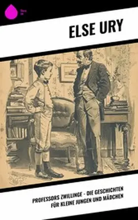 Ury |  Professors Zwillinge - Die Geschichten für kleine Jungen und Mädchen | eBook | Sack Fachmedien