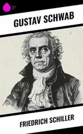 Schwab |  Friedrich Schiller | eBook | Sack Fachmedien