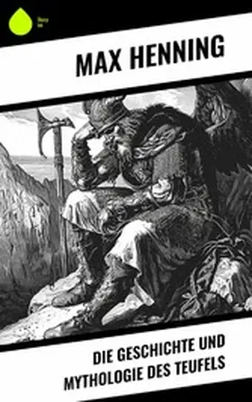 Henning |  Die Geschichte und Mythologie des Teufels | eBook | Sack Fachmedien