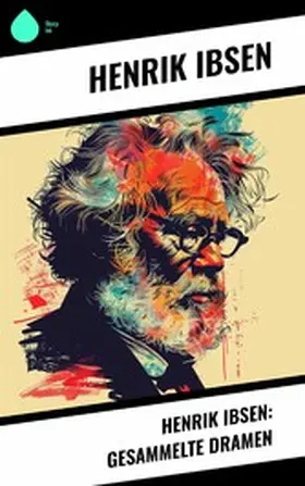 Ibsen |  Henrik Ibsen: Gesammelte Dramen | eBook | Sack Fachmedien