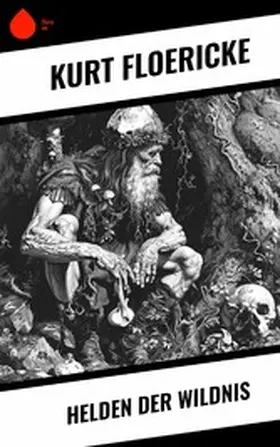 Floericke |  Helden der Wildnis | eBook | Sack Fachmedien