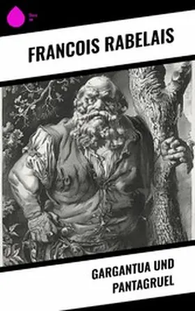 Rabelais |  Gargantua und Pantagruel | eBook | Sack Fachmedien