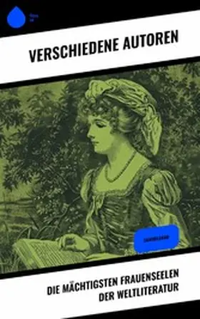 Flaubert / Dumas / Dickens |  Die mächtigsten Frauenseelen der Weltliteratur | eBook | Sack Fachmedien