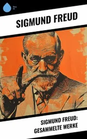 Freud |  Sigmund Freud: Gesammelte Werke | eBook | Sack Fachmedien