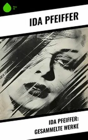 Pfeiffer |  Ida Pfeiffer: Gesammelte Werke | eBook | Sack Fachmedien
