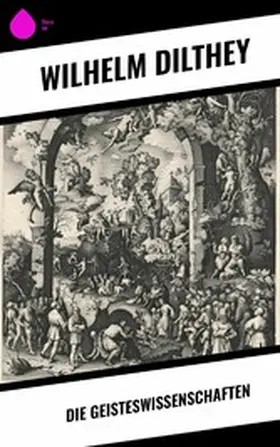 Dilthey |  Die Geisteswissenschaften | eBook | Sack Fachmedien