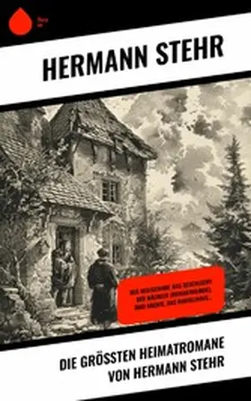 Stehr |  Die größten Heimatromane von Hermann Stehr | eBook | Sack Fachmedien