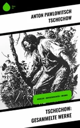 Tschechow |  Tschechow: Gesammelte Werke | eBook | Sack Fachmedien