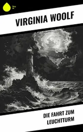 Woolf |  Die Fahrt zum Leuchtturm | eBook | Sack Fachmedien