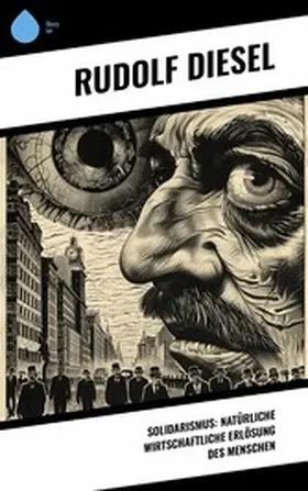 Diesel |  Solidarismus: Natürliche wirtschaftliche Erlösung des Menschen | eBook | Sack Fachmedien