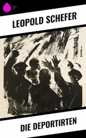 Schefer |  Die Deportirten | eBook | Sack Fachmedien