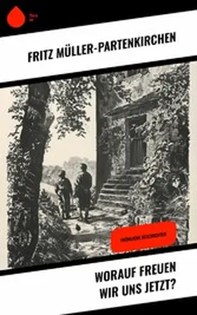 Müller-Partenkirchen |  Worauf freuen wir uns jetzt? | eBook | Sack Fachmedien