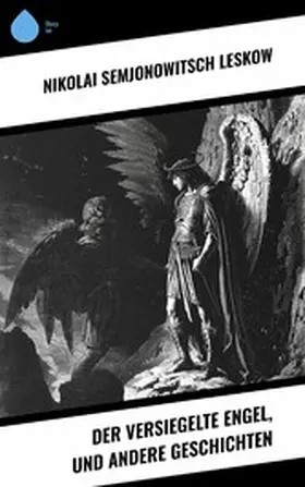 Leskow |  Der versiegelte Engel, und andere Geschichten | eBook | Sack Fachmedien