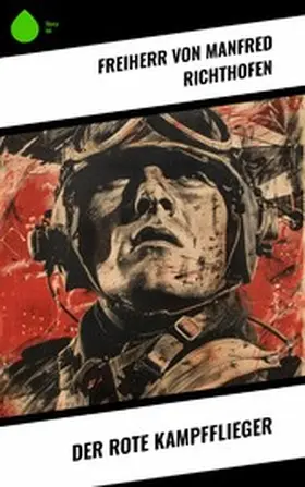 Richthofen / Manfred |  Der rote Kampfflieger | eBook | Sack Fachmedien