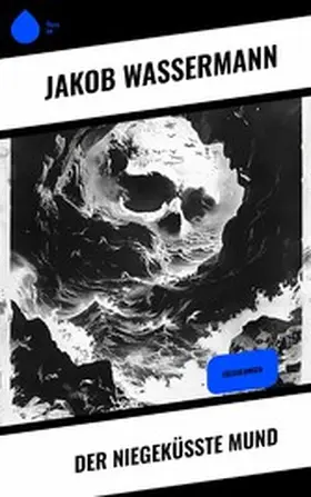 Wassermann |  Der niegeküßte Mund | eBook | Sack Fachmedien