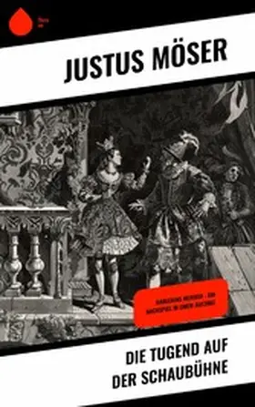 Möser |  Die Tugend auf der Schaubühne | eBook | Sack Fachmedien