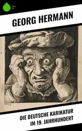 Hermann |  Die deutsche Karikatur im 19. Jahrhundert | eBook | Sack Fachmedien