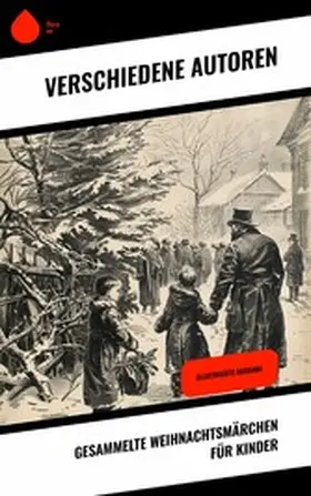 Raabe / Wilde / Dehmel |  Gesammelte Weihnachtsmärchen für Kinder | eBook | Sack Fachmedien