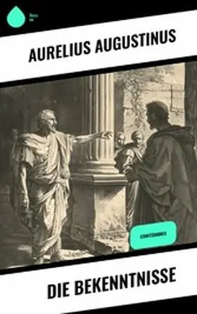 Augustinus |  Die Bekenntnisse | eBook | Sack Fachmedien