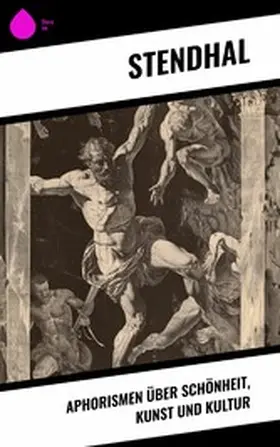 Stendhal |  Aphorismen über Schönheit, Kunst und Kultur | eBook | Sack Fachmedien